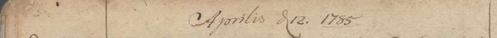 Nagłówek strony księgi chrztów: „Aprilis d 12. 1785”